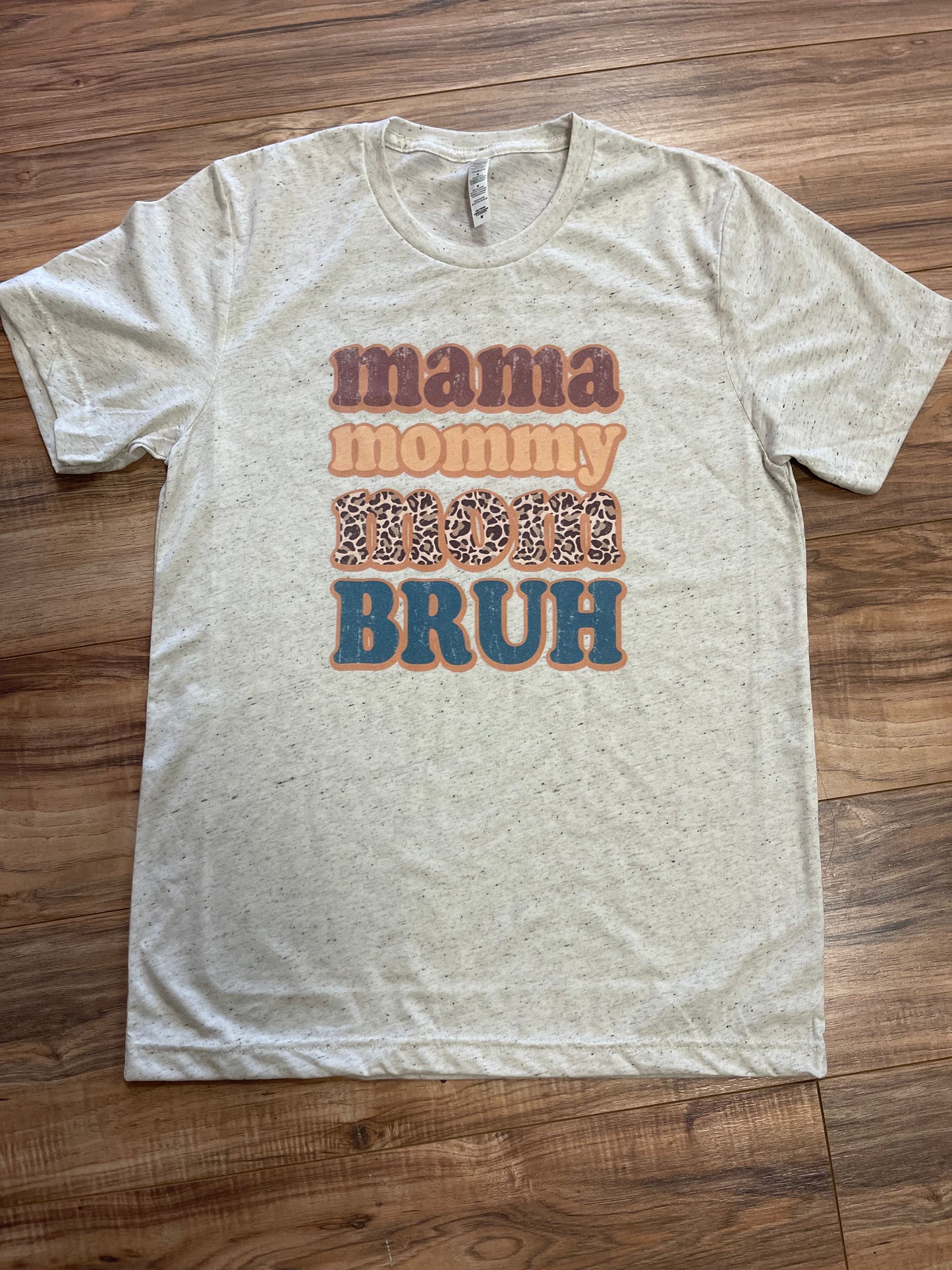 Mama Mommy Mom Bruh Tee