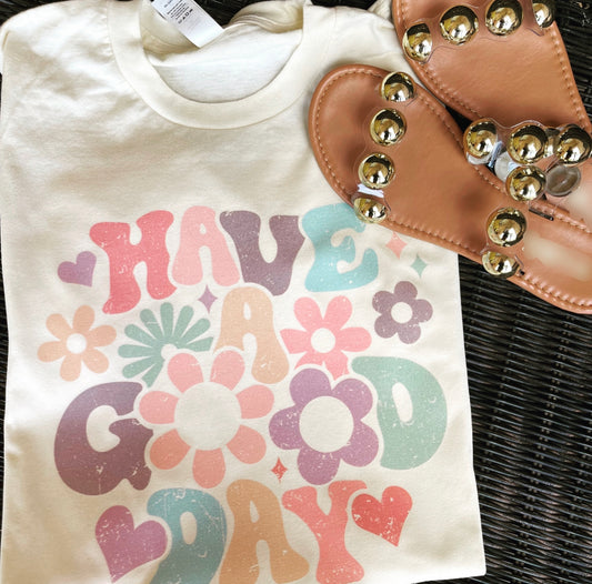 Have a good day graphic tee